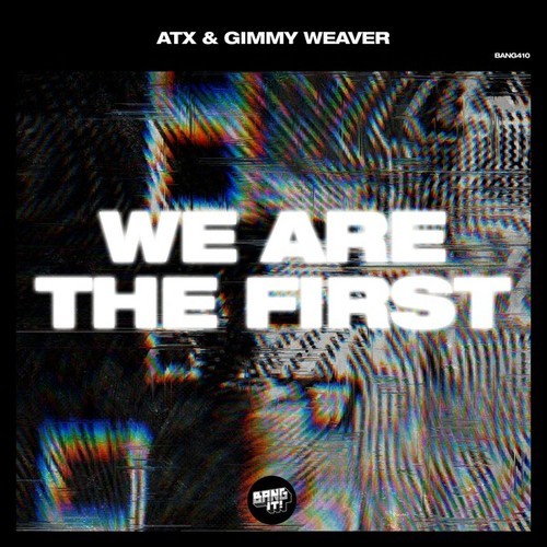 ATX, Gimmy Weaver-We Are The First