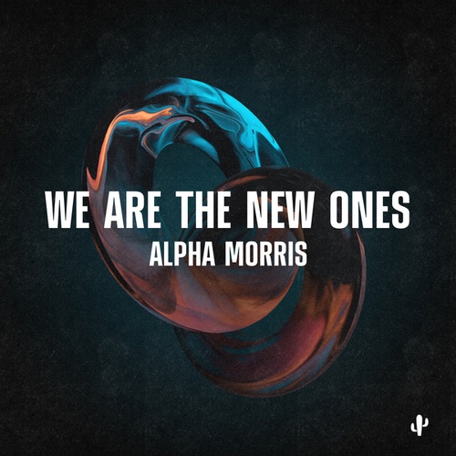 Alpha Morris-We Are the New Ones