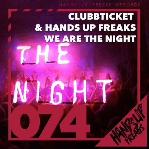 Hands Up Freaks, Clubbticket-We Are the Night
