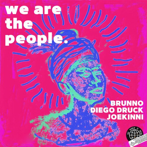 Brünno, Diego Druck, Joe Kinni-We Are The People