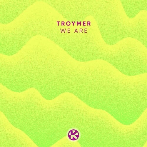 TROYMER-We Are