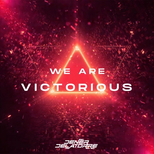 Dener Delatorre-We Are Victorious