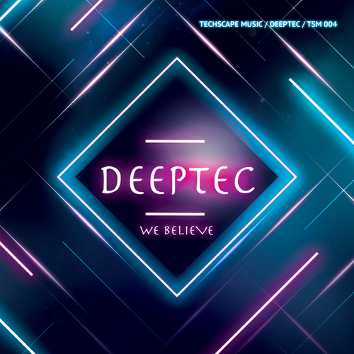 Deeptec-We believe