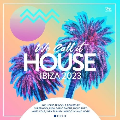 Various Artists-We Call It House - Ibiza 2023