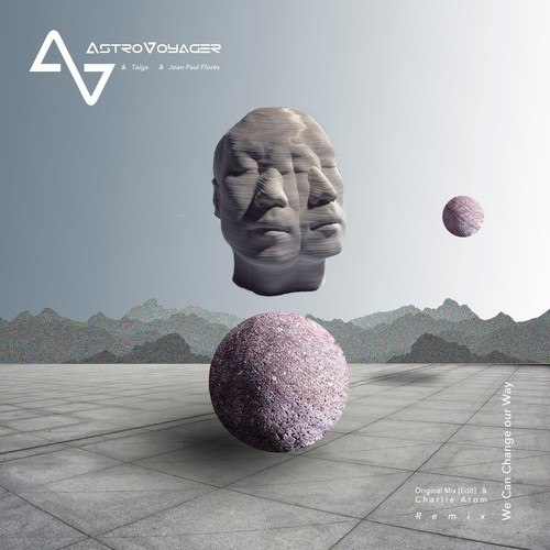 AstroVoyager, Taïga, Jean-Paul Flores, Charlie Atom-We Can Change Our Way