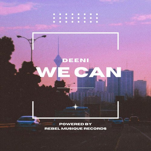 DEENI-We Can