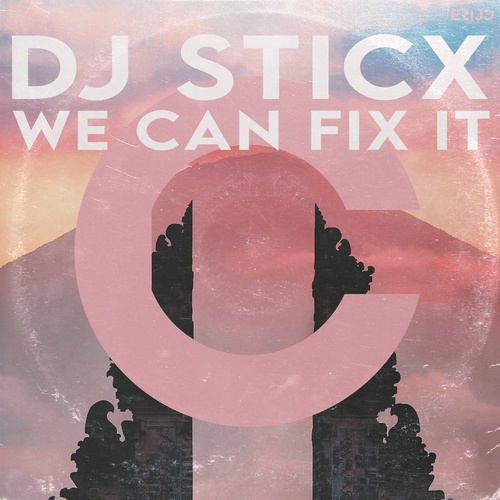 DJ Sticx-We Can Fix It