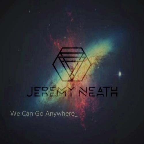 Jeremy Neath-We Can Go Anywhere