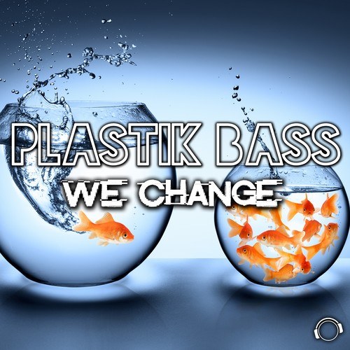 Plastik Bass-We Change