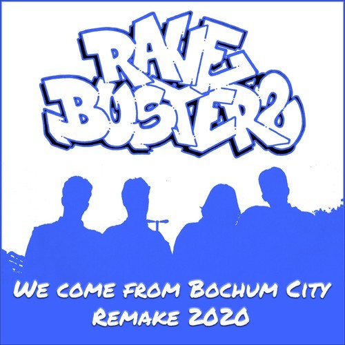 Rave Busterz-We Come from Bochum City (Remake 2020)