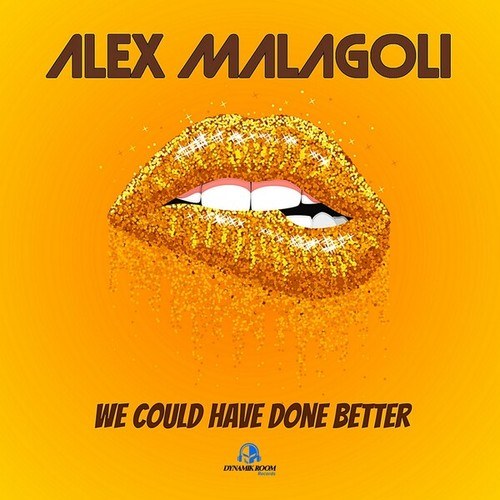 alex malagoli-We Could Have Done Better