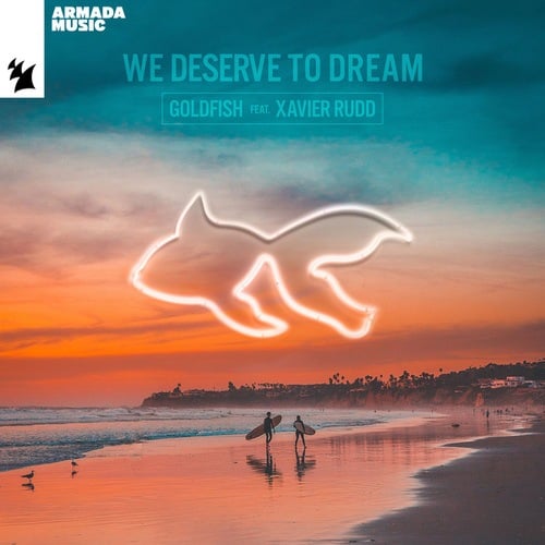 GoldFish, Xavier Rudd-We Deserve To Dream