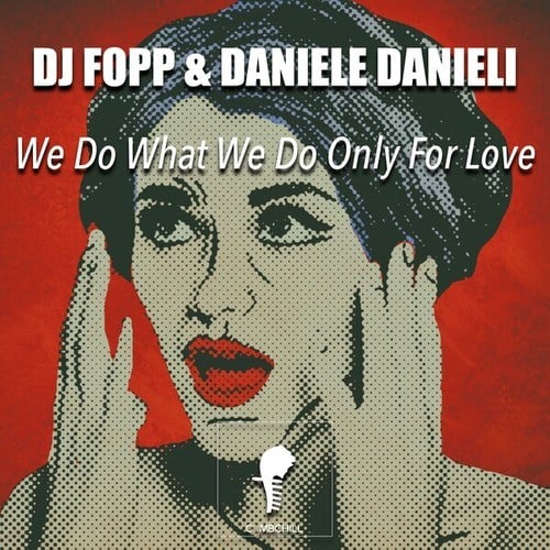 DJ Fopp, Daniele Danieli-We Do What We Do Only for Love