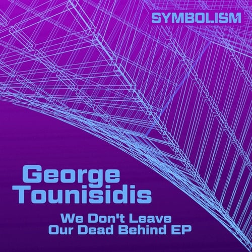 George Tounisidis-We Don't Leave Our Dead Behind EP