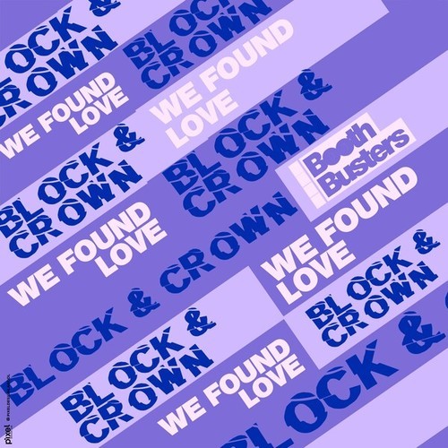 Block & Crown-We Found Love