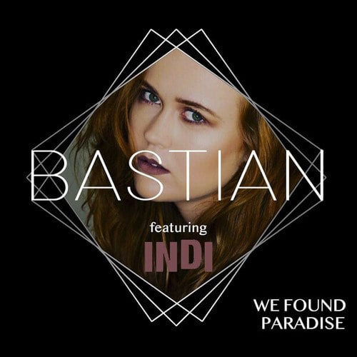 Bastian, Indi-We Found Paradise