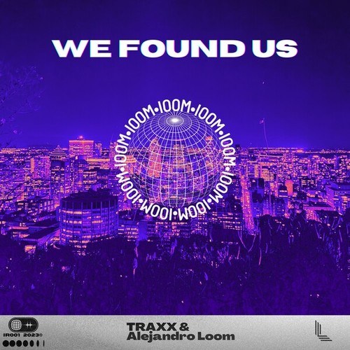 Traxx, Alejandro Loom-We Found Us