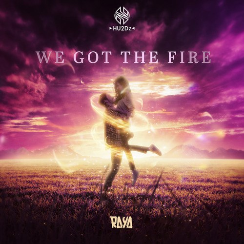 RAYA-We Got The Fire