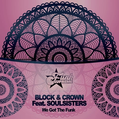 Soulsisters, Block & Crown-We Got the Funk