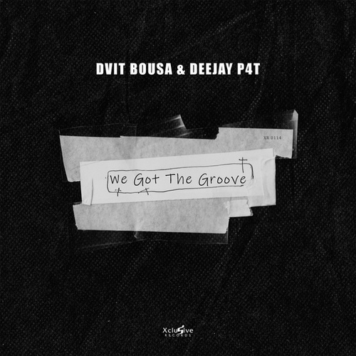 Dvit Bousa, Deejay P4T-We Got The Groove