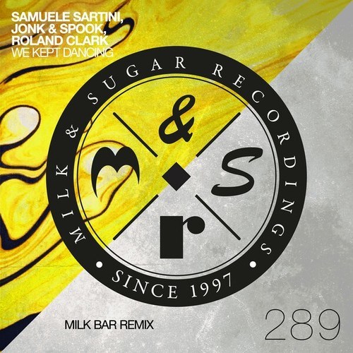 Samuele Sartini, DJ Roland Clark, Jonk & Spook, Milk Bar -We Kept Dancing (Milk Bar Remix)