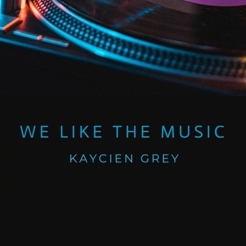 Kaycien Grey, Y.E.P, Todor, Steve Bäumer-We Like the Music