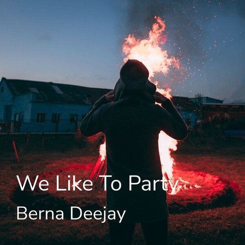 Berna Deejay-We Like to Party (Radio Edit)