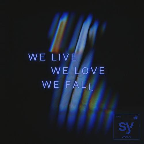 Syence-we live we love we fall