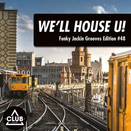 We'll House U! - Funky Jackin' Grooves Edition, Vol. 48