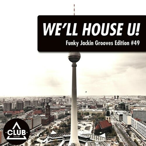 Various Artists-We'll House U! - Funky Jackin' Grooves Edition, Vol. 49