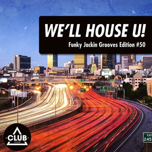 Various Artists-We'll House U! - Funky Jackin' Grooves Edition, Vol. 50