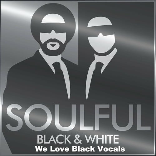 Soulful Black & White-We Love Black Vocals