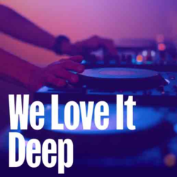 We Love It Deep - Music Worx