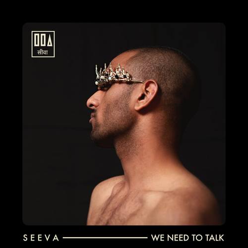 Seeva-We Need To Talk