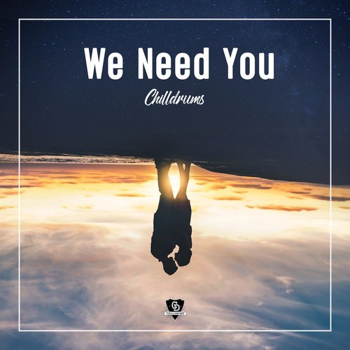 CHILLDRUMS-We Need You