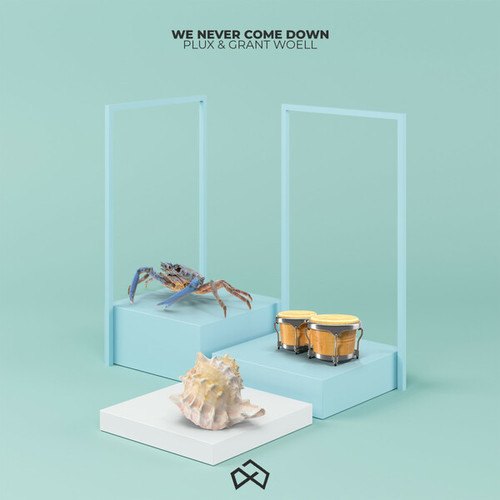 Plux, Grant Woell-We Never Come Down