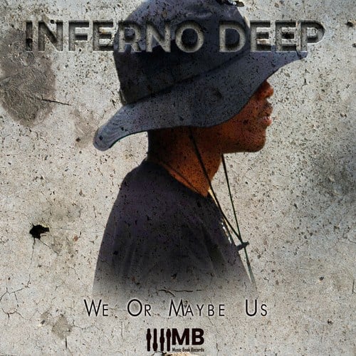 InfernoDeep, GiniDics, BisoDeep, Thaps De Producer-We or Maybe Us