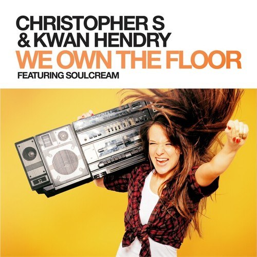 Christopher S, Kwan Hendry, SoulCream-We Own the Floor