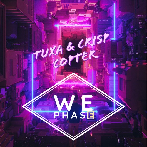 TUXA, Crisp Copter-We Phase