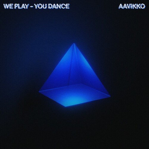 Aavikko-We Play - You Dance