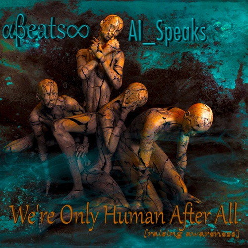 αβeats∞, AI_Speaks-We're Only Human After All [Raising Awareness]
