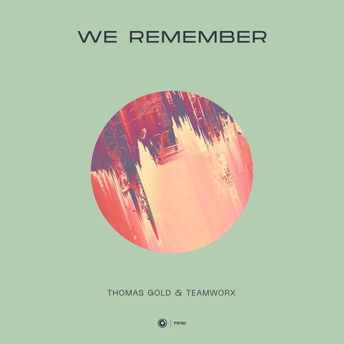 Thomas Gold, Teamworx-We Remember