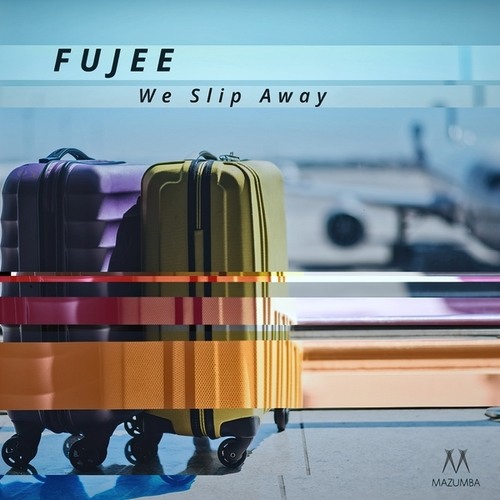 Fujee-We Slip Away