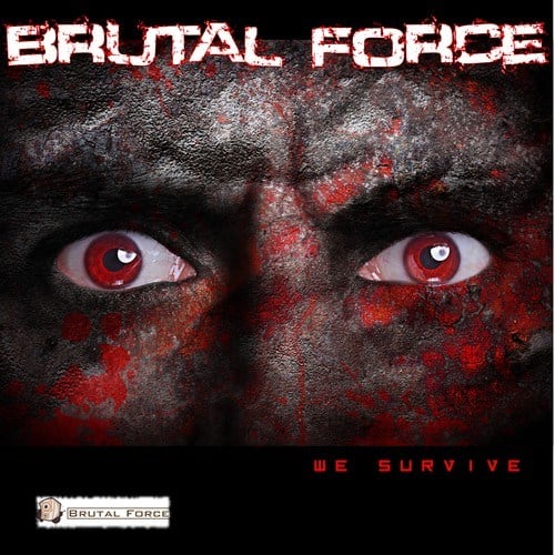 Brutal Force, Recharge-We Survive