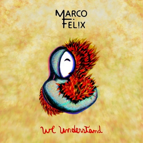 Marco Felix-We Understand