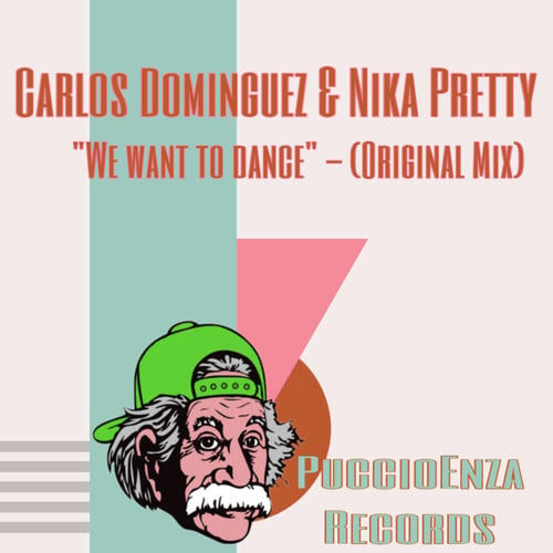 Carlos Dominguez, Nika Pretty-We Want to Dance