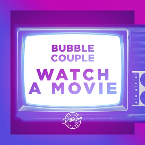 Bubble Couple-We Watch a Movie