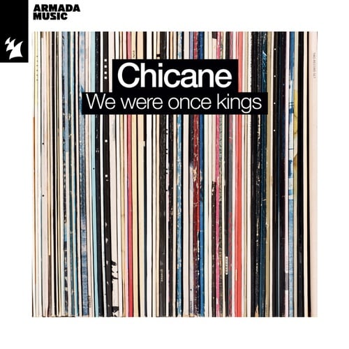 Chicane-We Were Once Kings