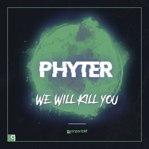 Phyter-We Will Kill You