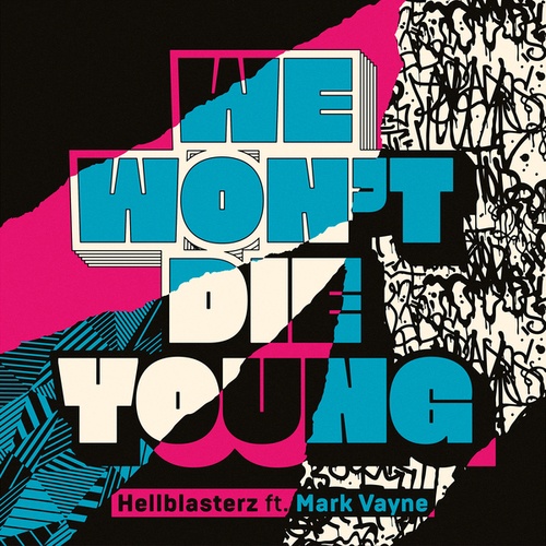 Hellblasterz, Mark Vayne-We Won't Die Young